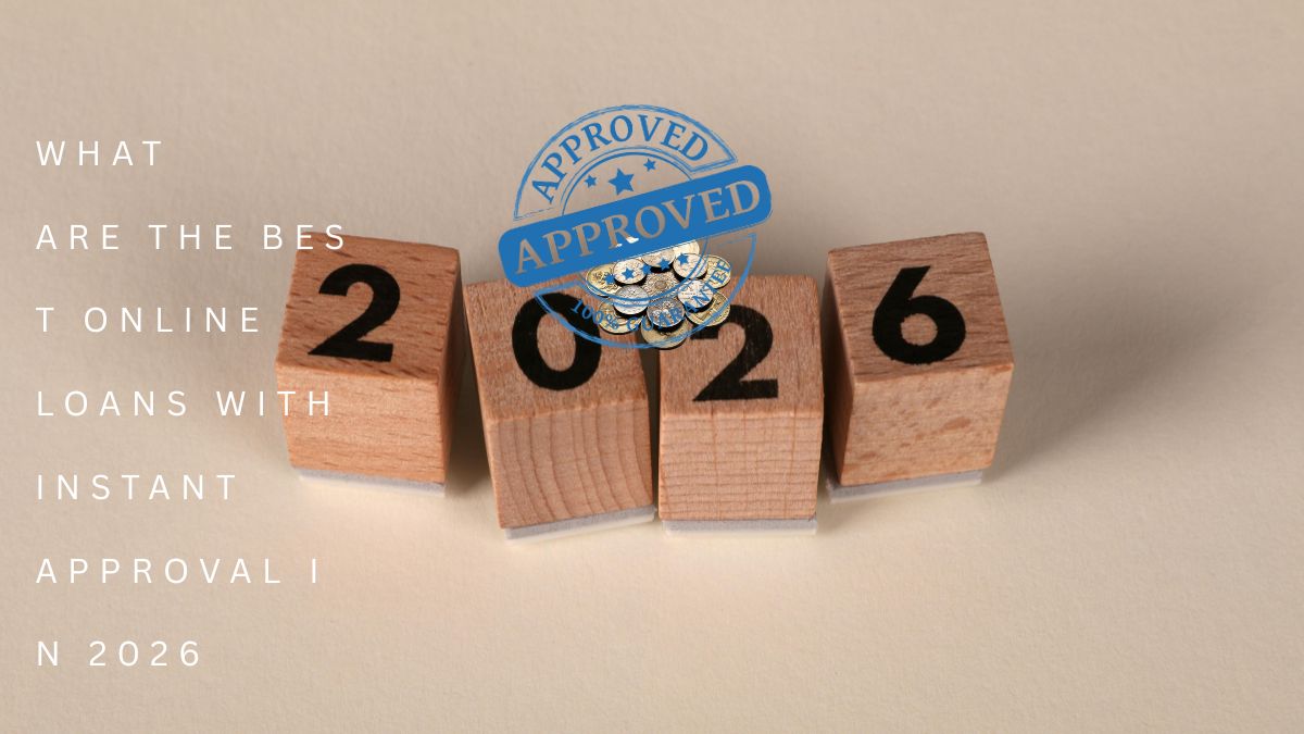 What are the best online loans with instant approval in 2026