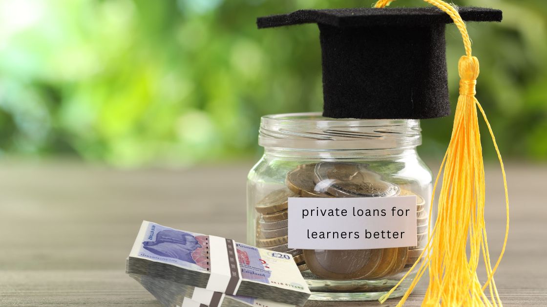 private loans for learners better